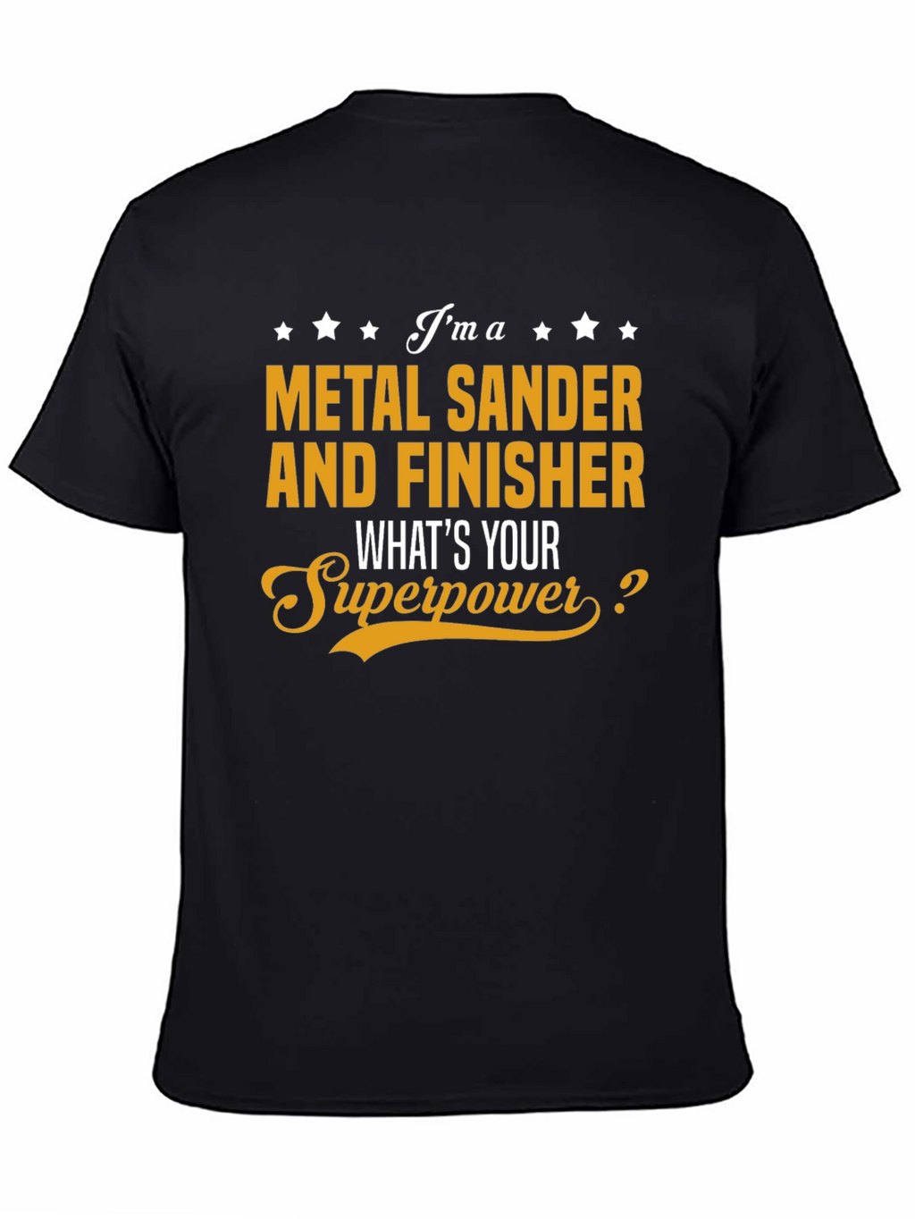 Metal Sander & Finisher Superpower T-Shirt