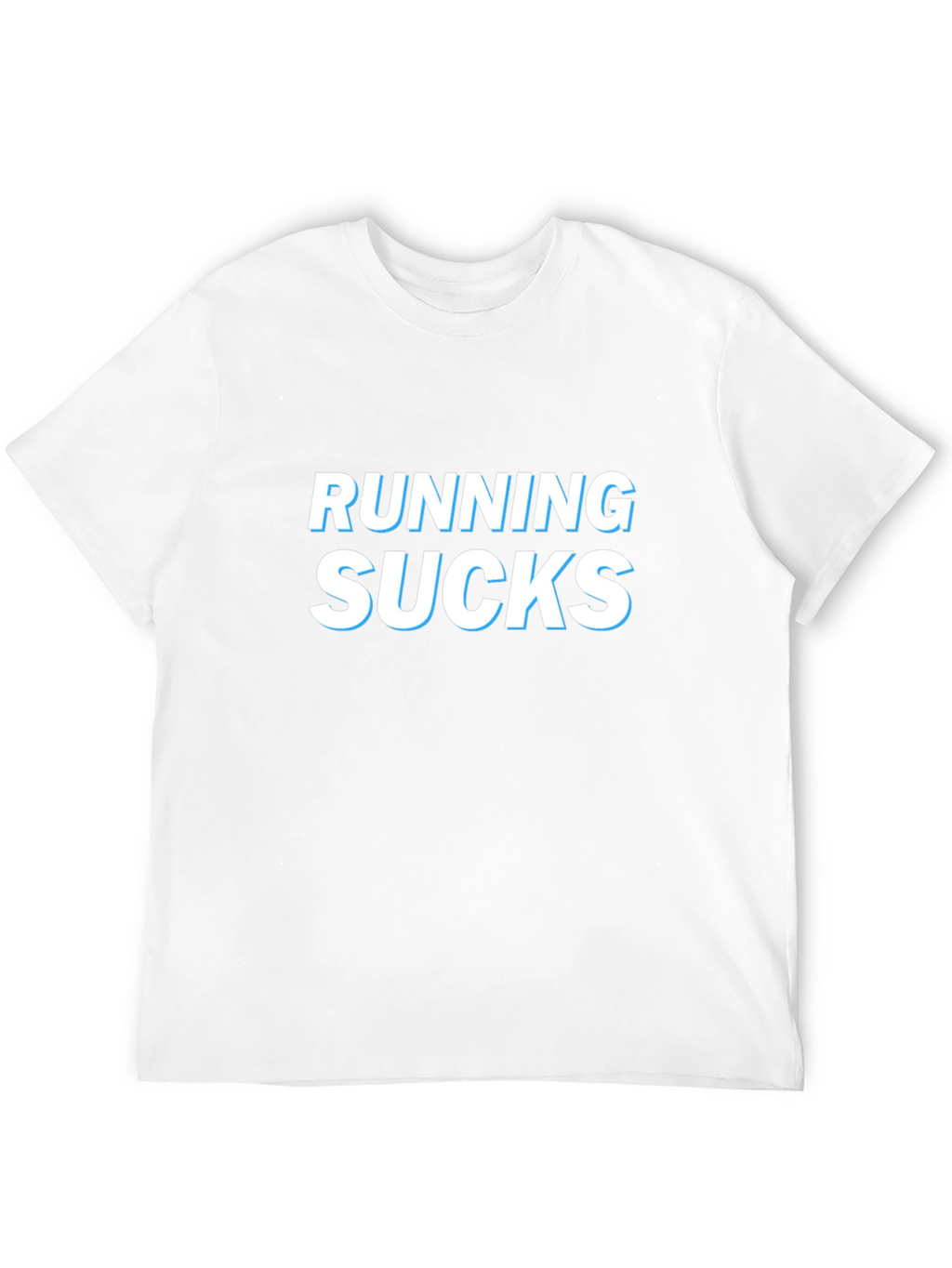 Running Sucks Graphic T-Shirt - Comfortable Everyday Wear