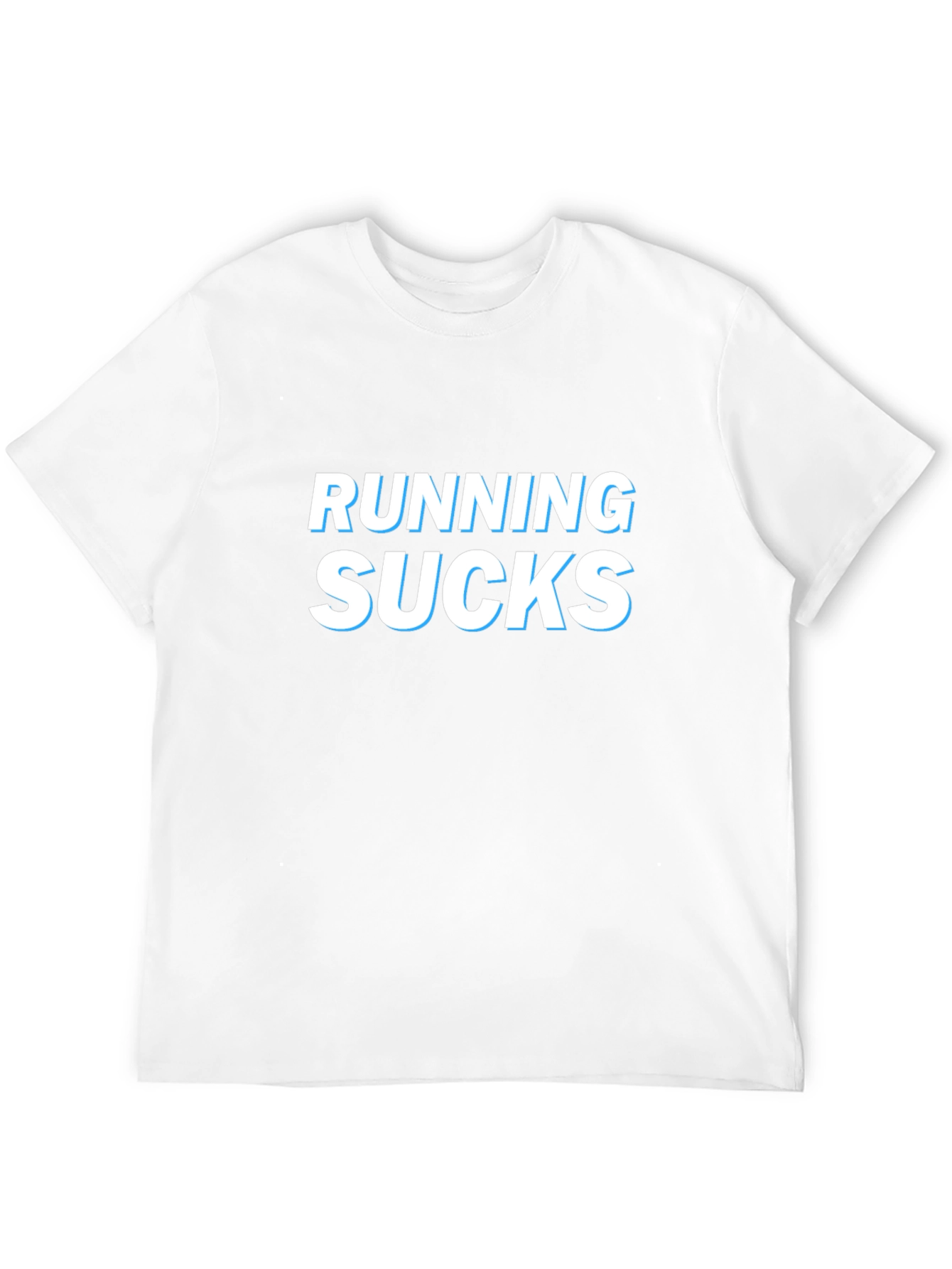 Running Sucks Graphic T-Shirt - Comfortable Everyday Wear