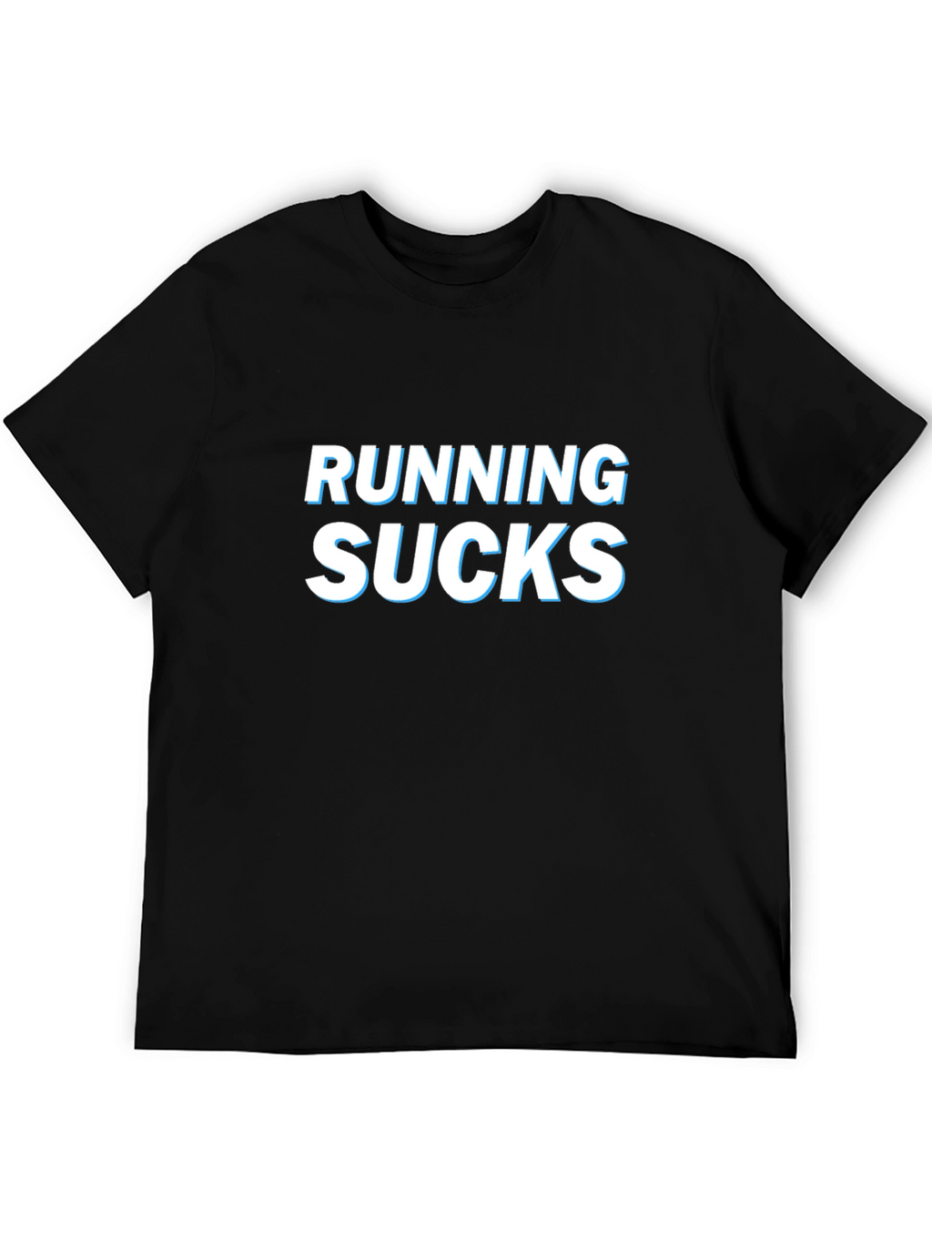 Running Sucks Graphic T-Shirt - Comfortable Everyday Wear