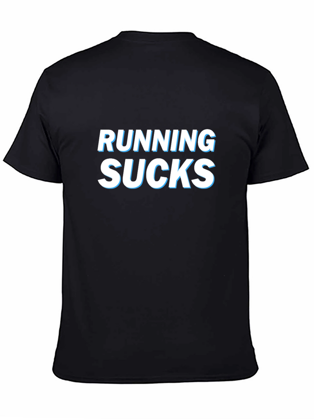 Running Sucks Graphic T-Shirt - Comfortable Everyday Wear