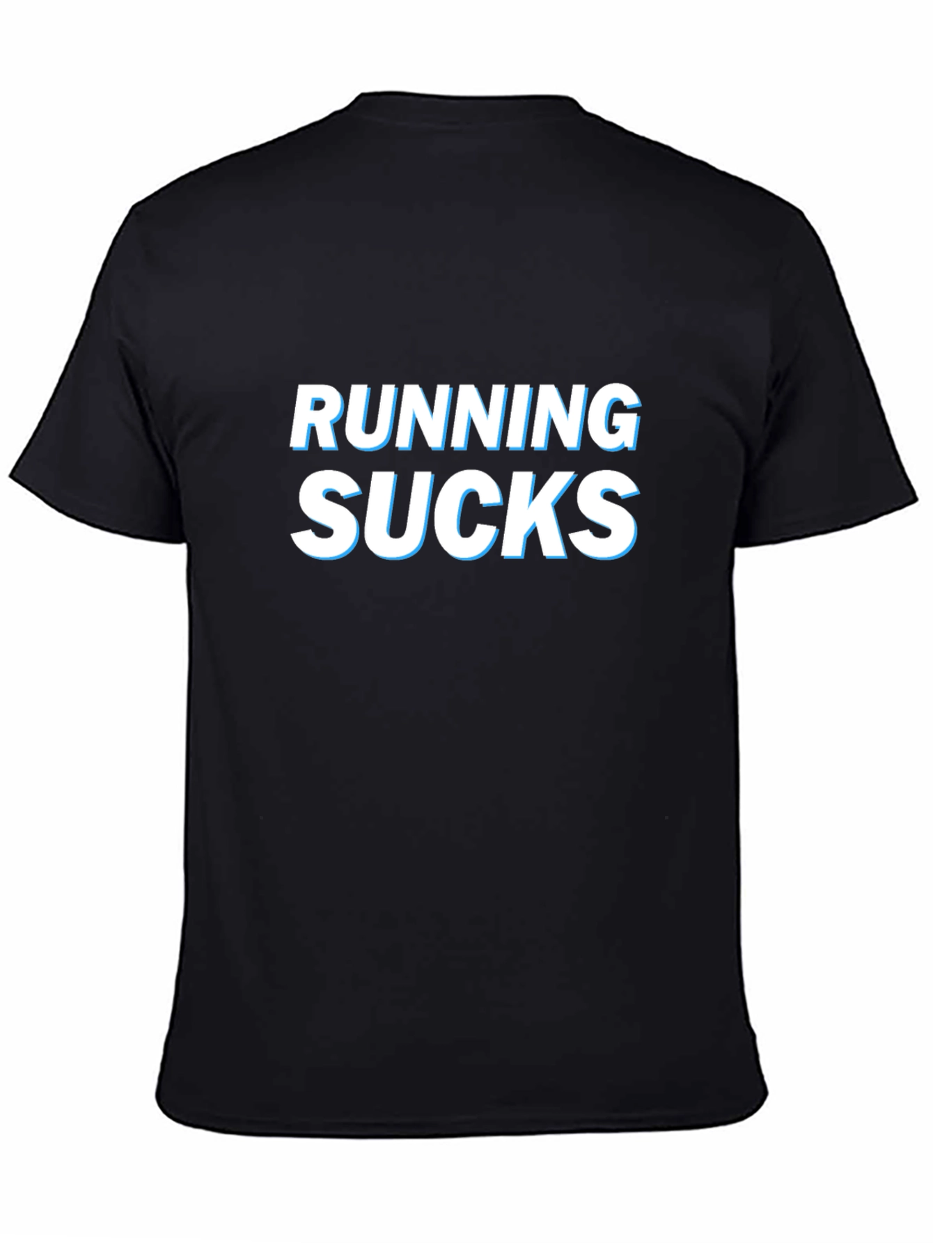 Running Sucks Graphic T-Shirt - Comfortable Everyday Wear