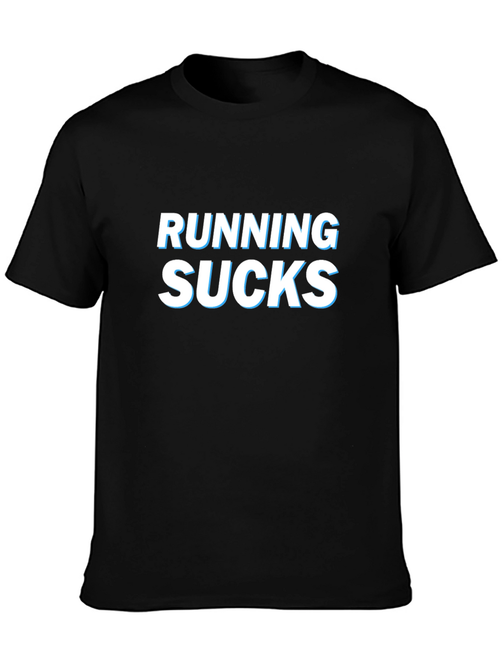 Running Sucks Graphic T-Shirt - Comfortable Everyday Wear