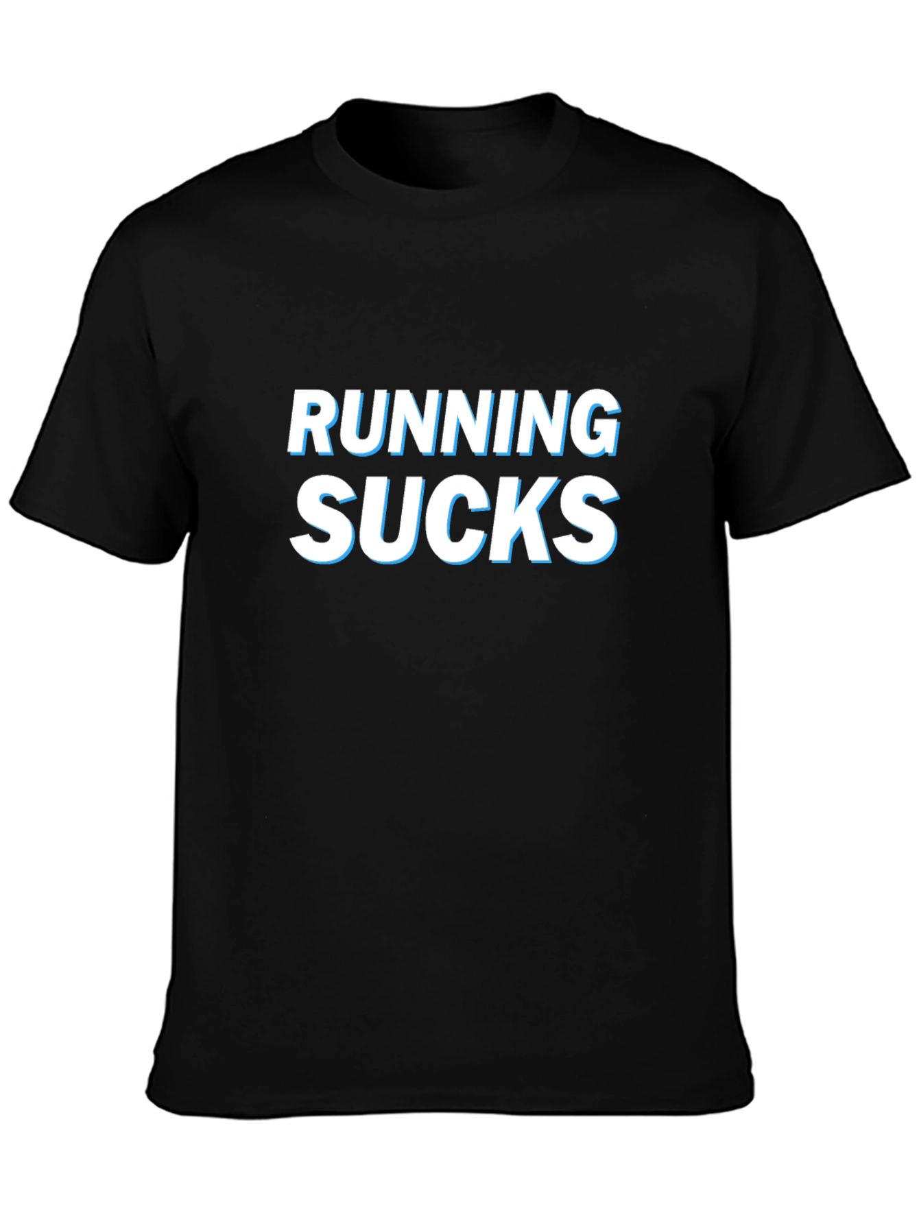 Running Sucks Graphic T-Shirt - Comfortable Everyday Wear