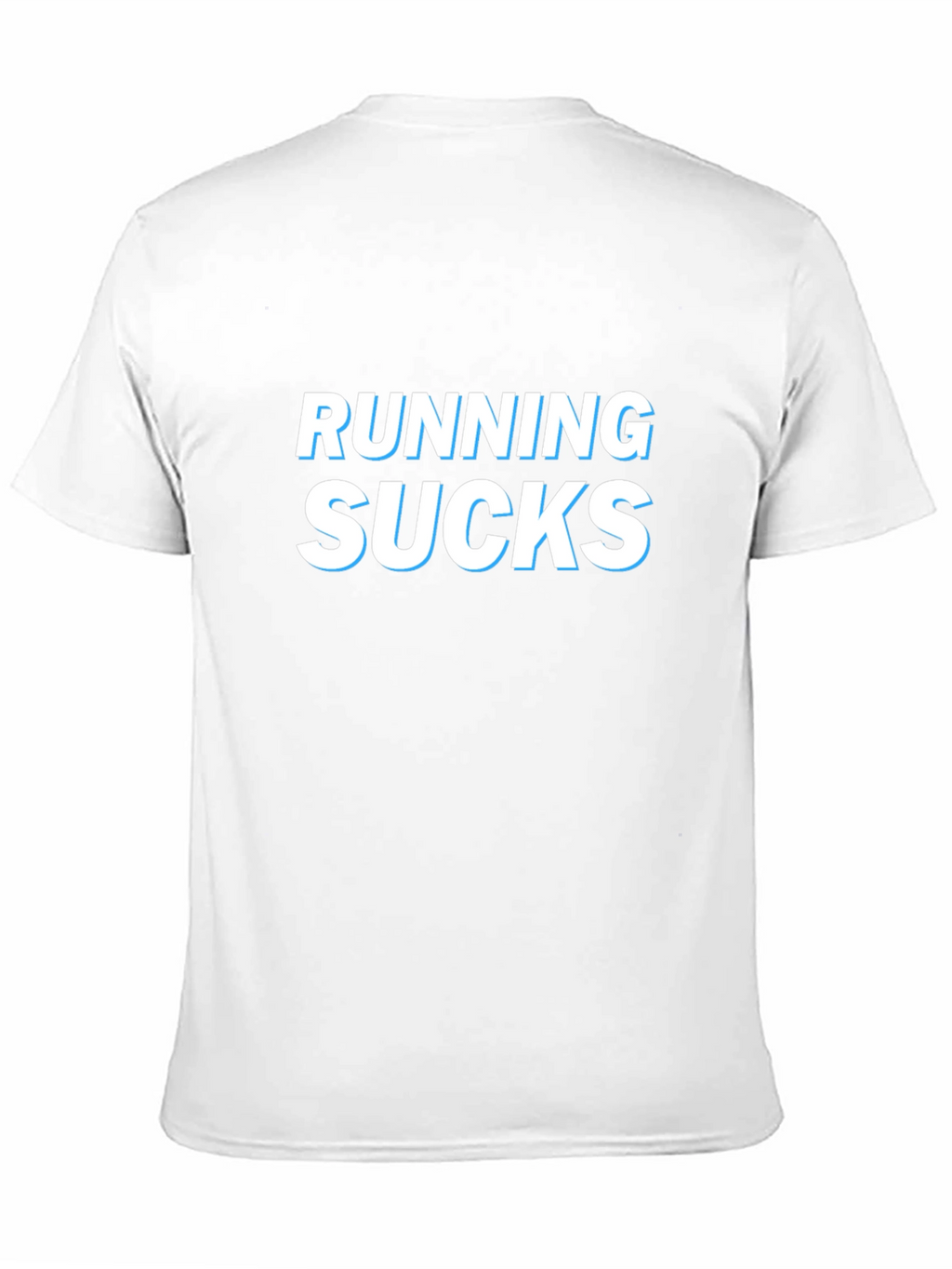 Running Sucks Graphic T-Shirt - Comfortable Everyday Wear