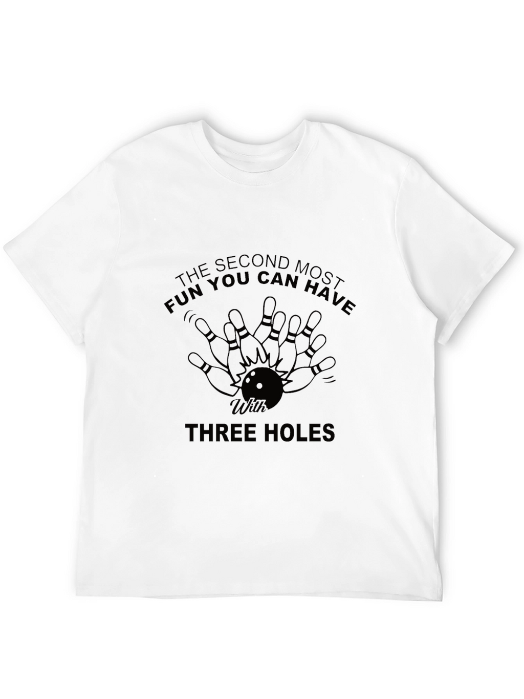 Bowling T-Shirt: Second Most Fun You Can Have