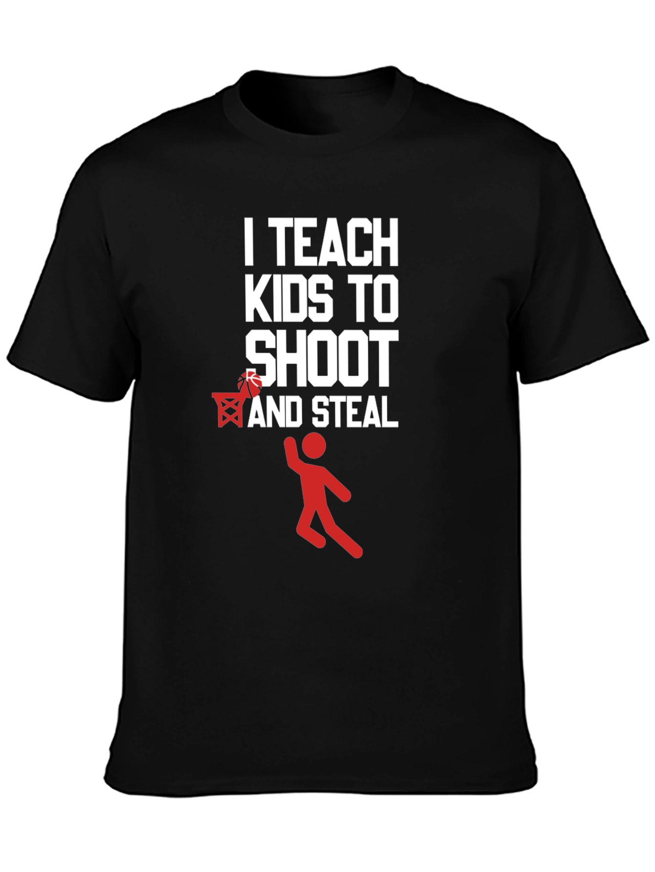 Funny Basketball Coach T-Shirt - Teach Kids to Shoot & Steal