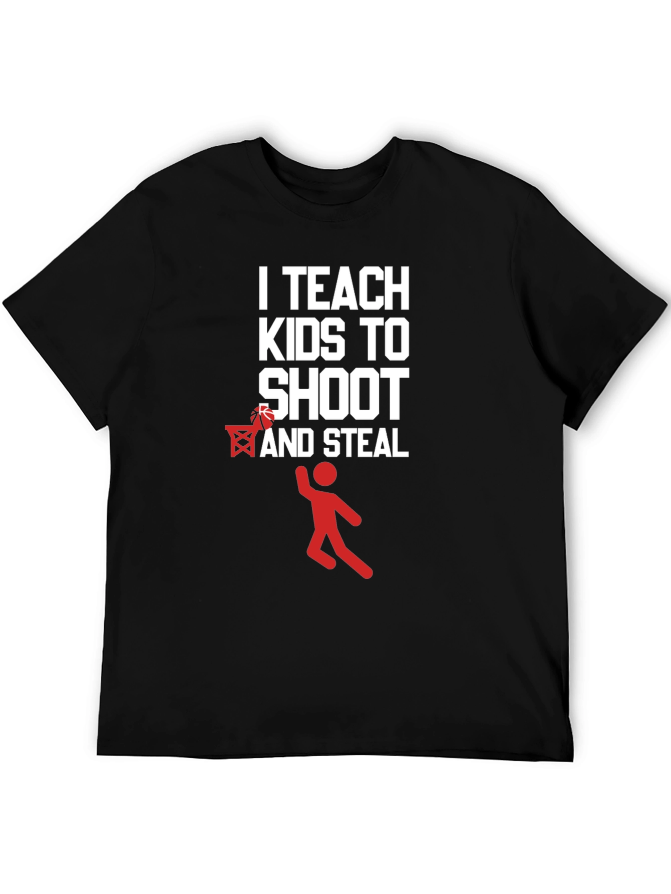 Funny Basketball Coach T-Shirt - Teach Kids to Shoot & Steal