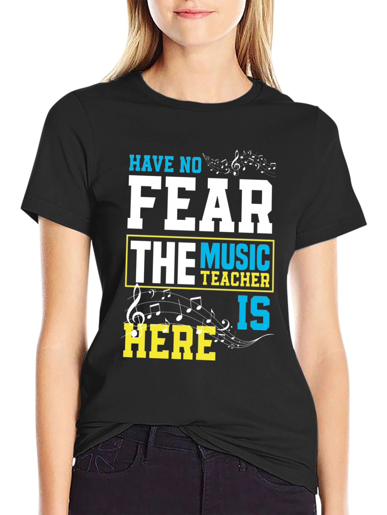 Music Teacher T-Shirt - Have No Fear Teacher Is Here
