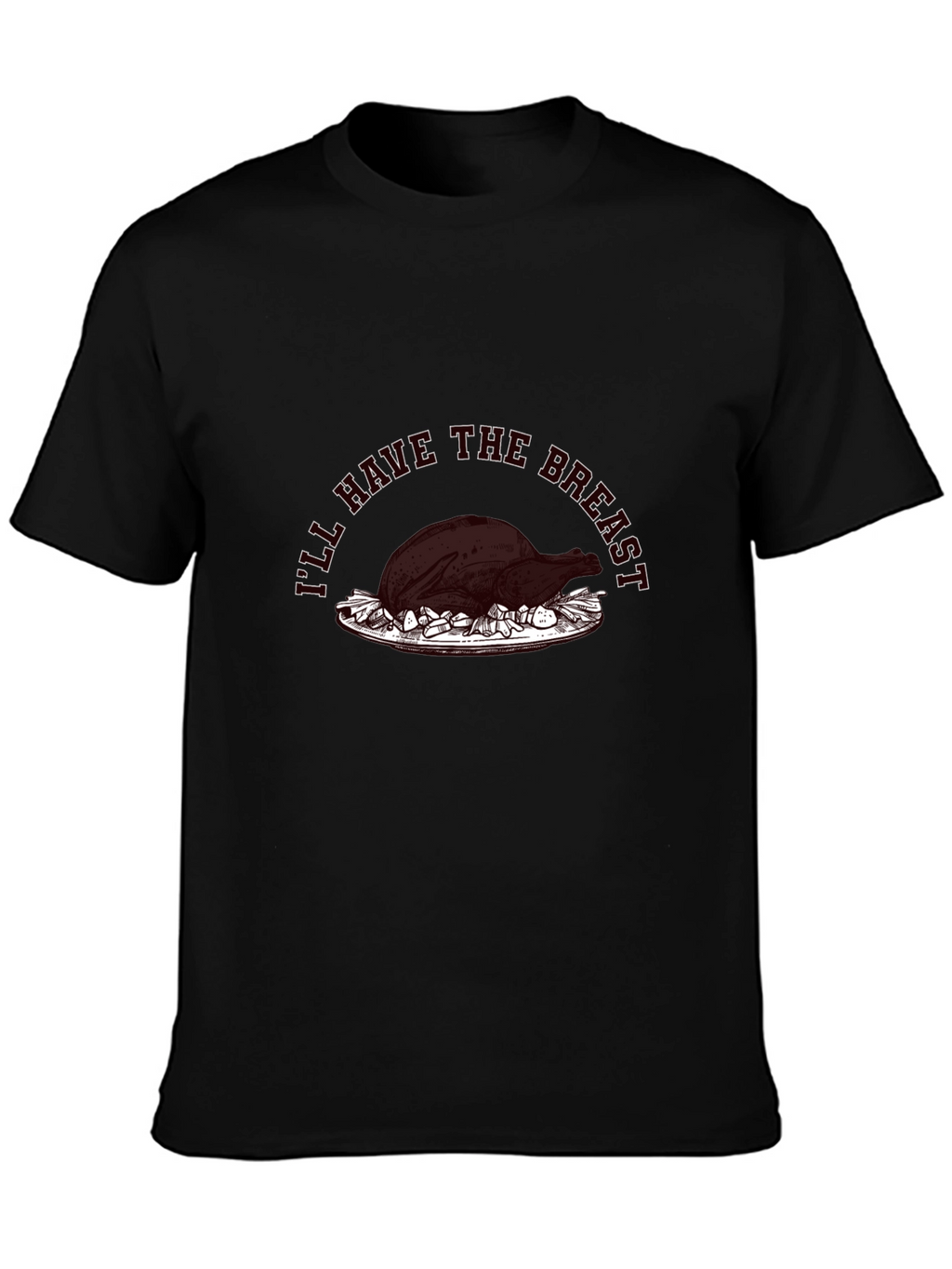 Funny Thanksgiving T-Shirt - Ill Have The Breast