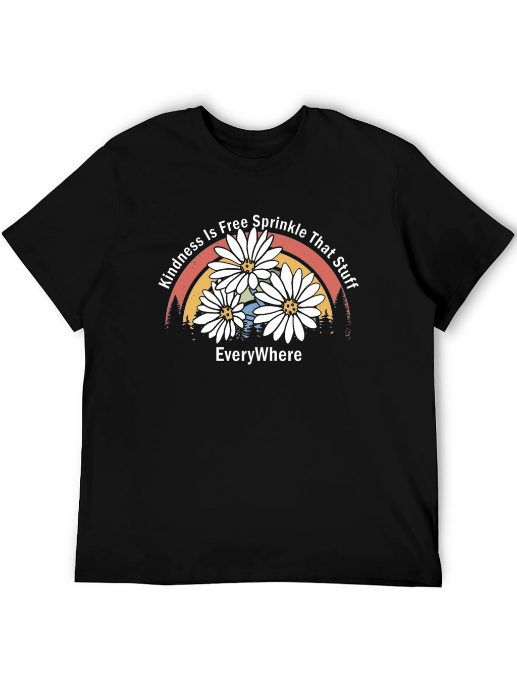 Kindness Is Free T-Shirt - Sprinkle That Stuff Everywhere