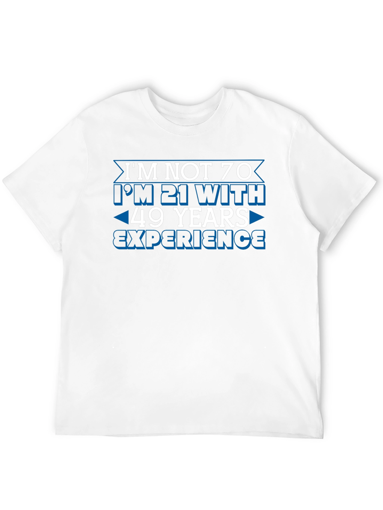 Funny 70th Birthday T-Shirt: 21 with 49 Years Experience