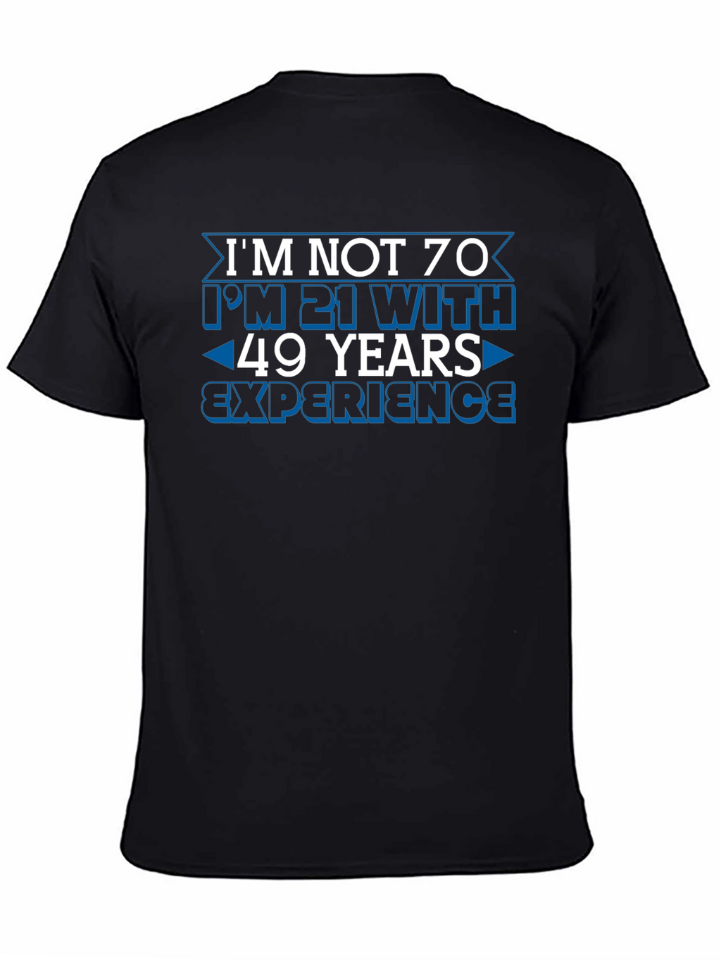 Funny 70th Birthday T-Shirt: 21 with 49 Years Experience