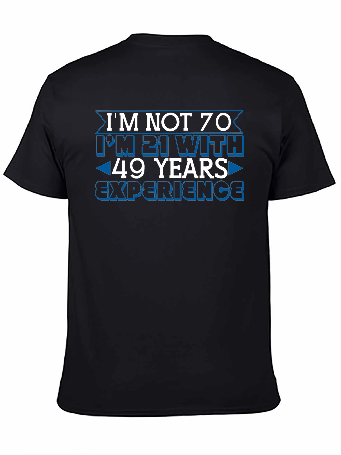 Funny 70th Birthday T-Shirt: 21 with 49 Years Experience