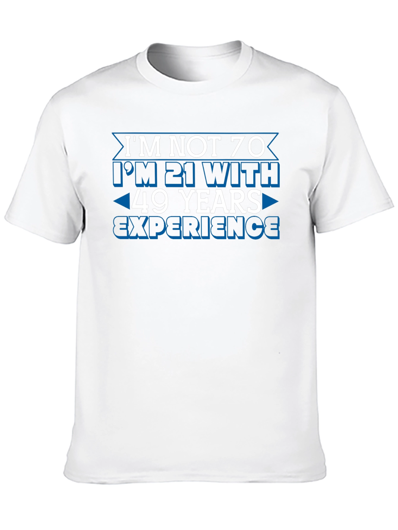 Funny 70th Birthday T-Shirt: 21 with 49 Years Experience