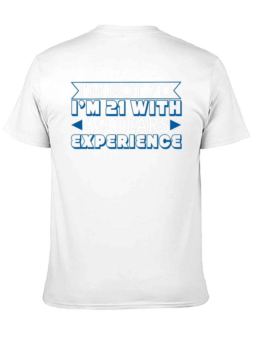 Funny 70th Birthday T-Shirt: 21 with 49 Years Experience