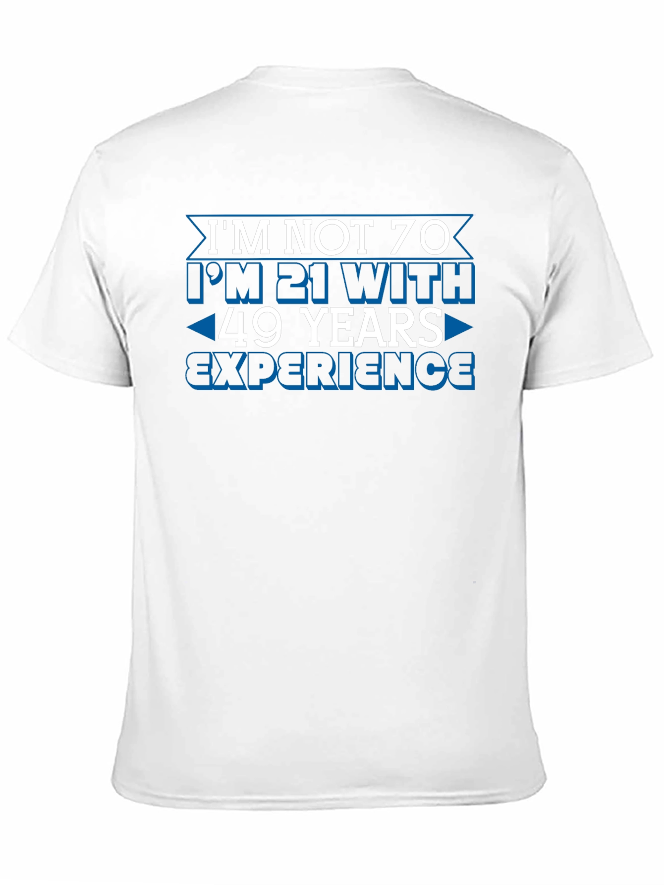 Funny 70th Birthday T-Shirt: 21 with 49 Years Experience
