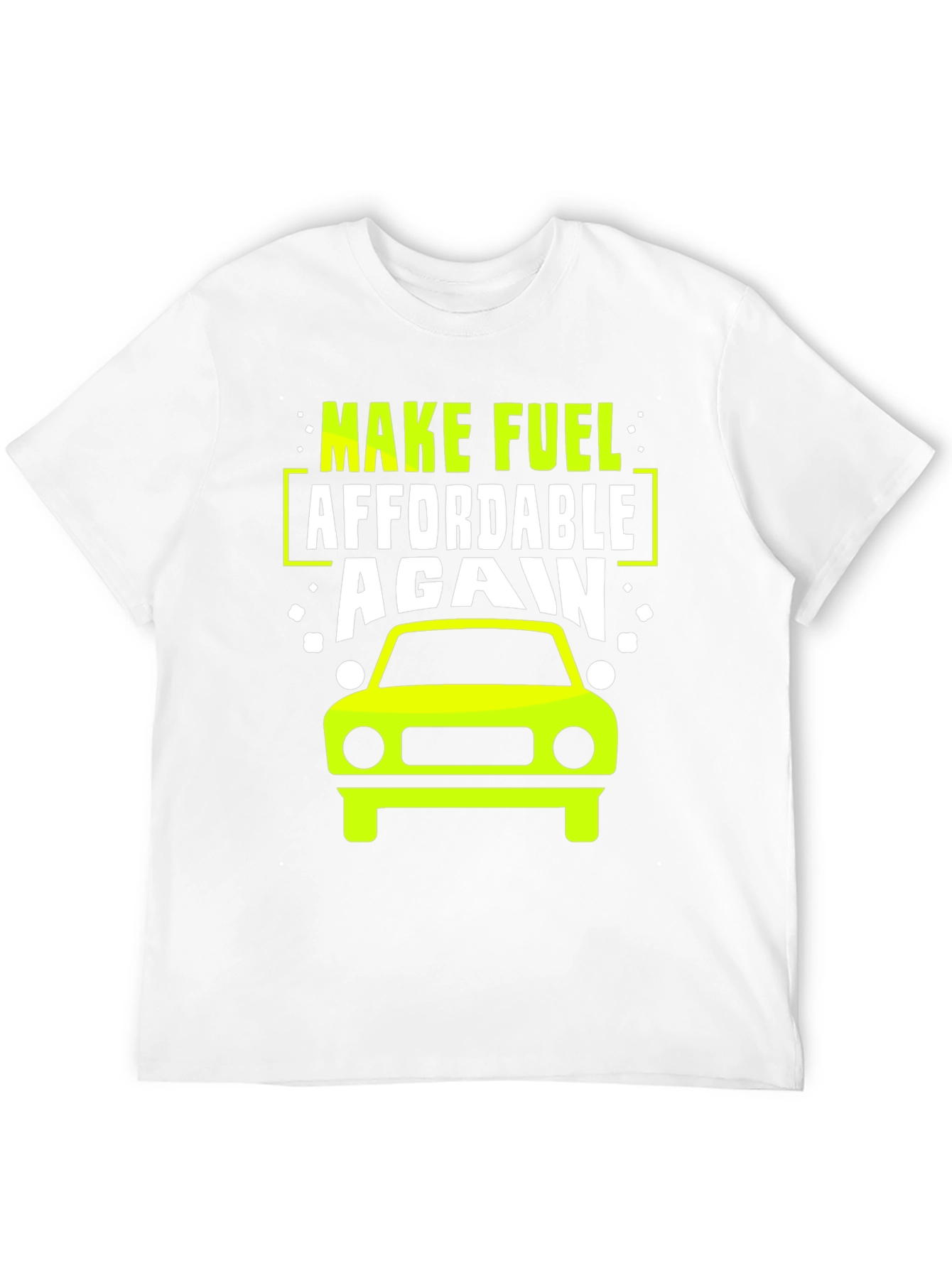 Make Fuel Affordable Again T-Shirt