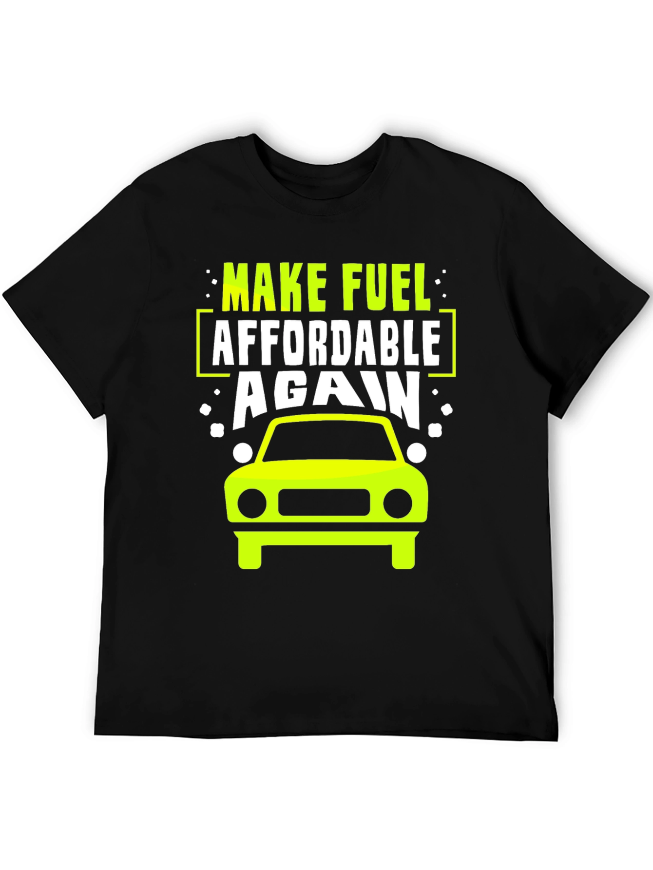 Make Fuel Affordable Again T-Shirt