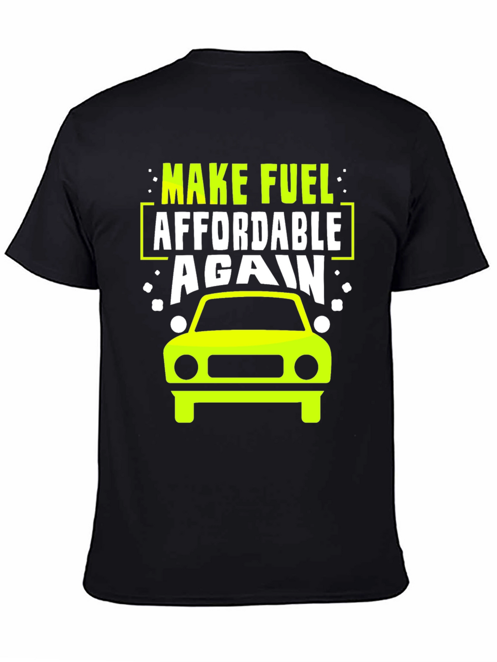 Make Fuel Affordable Again T-Shirt