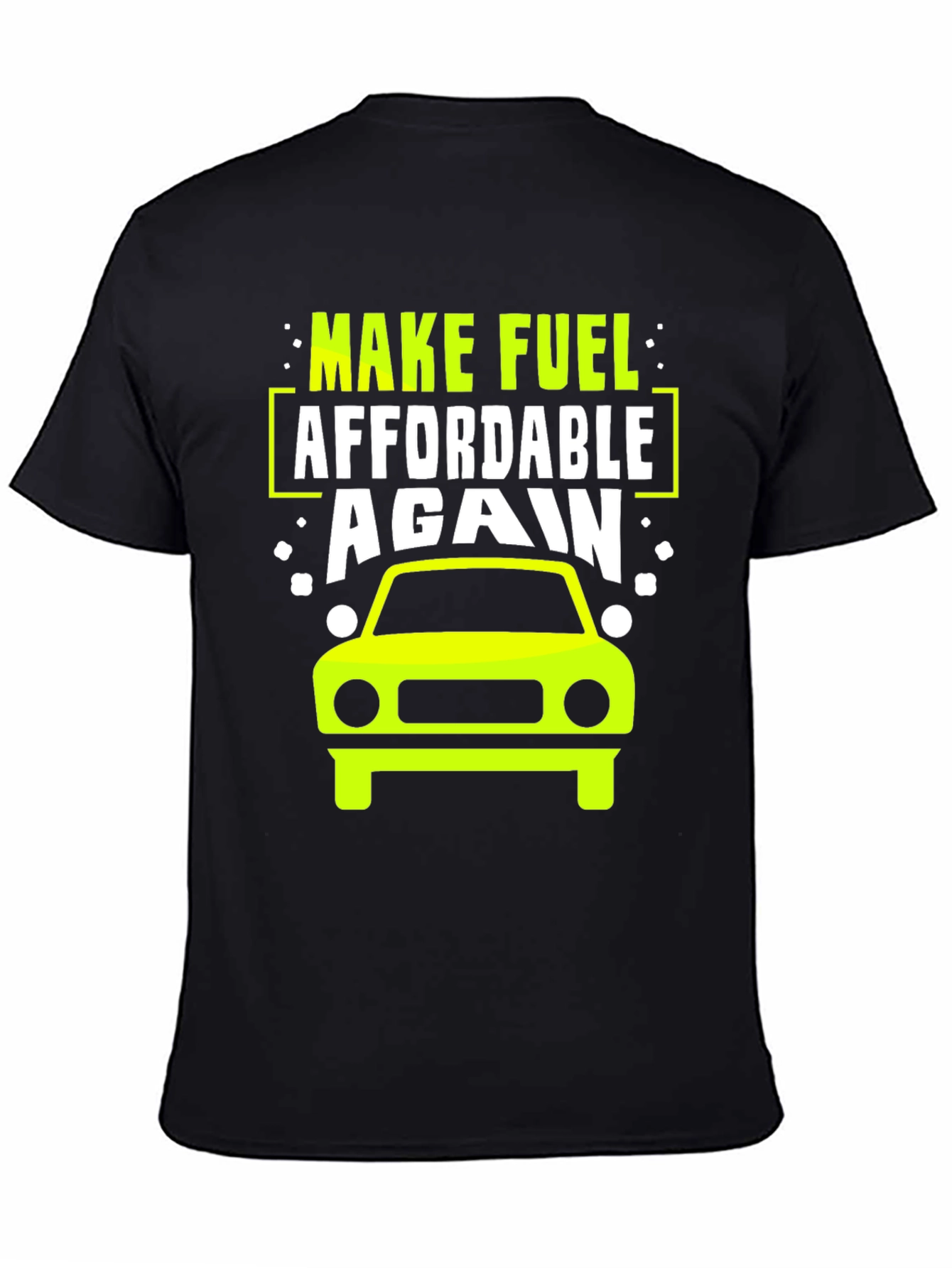 Make Fuel Affordable Again T-Shirt