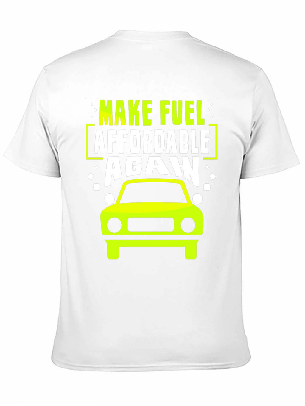 Make Fuel Affordable Again T-Shirt