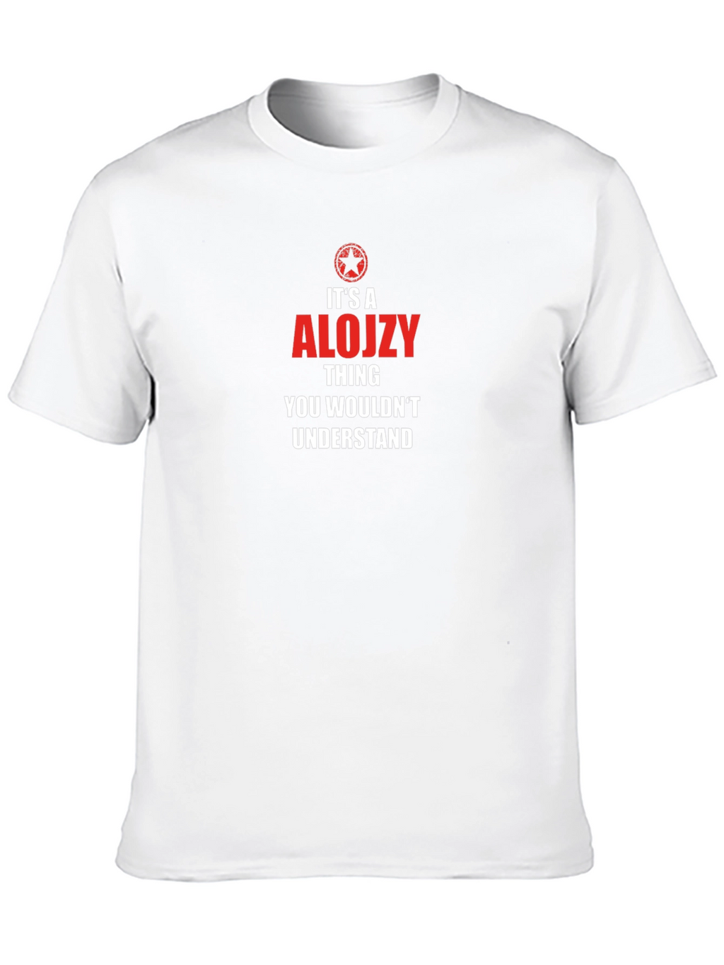 Alojzy Thing You Wouldnt Understand T-Shirt