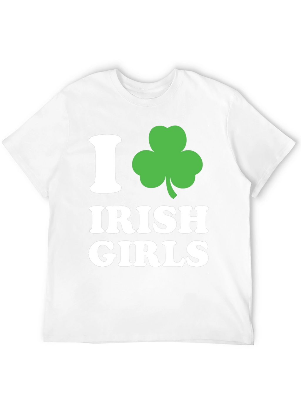 I Love Irish Girls Shamrock T-Shirt