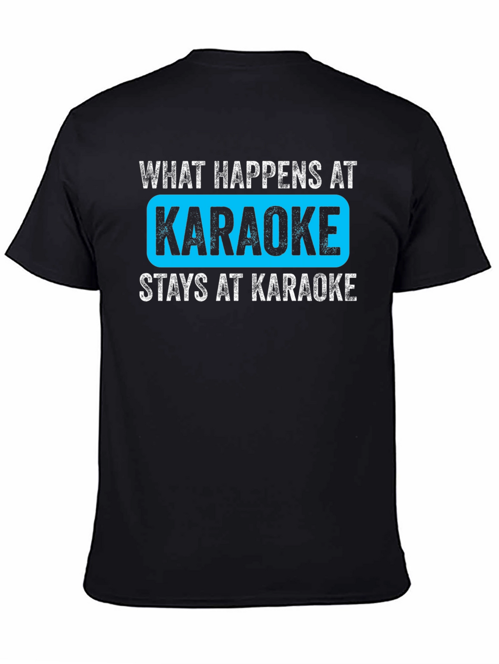 What Happens at Karaoke Black T-Shirt