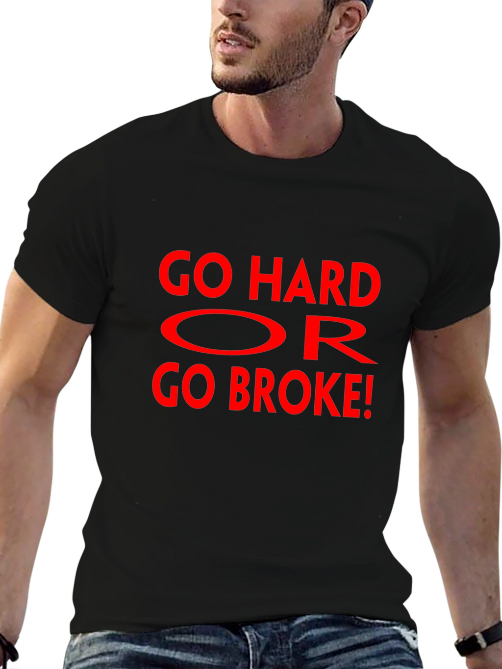 Go Hard Or Go Broke Graphic T-Shirt