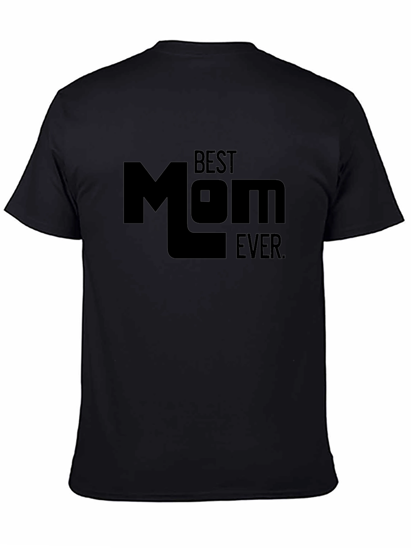 Best Mom Ever Black Graphic Tee Shirt