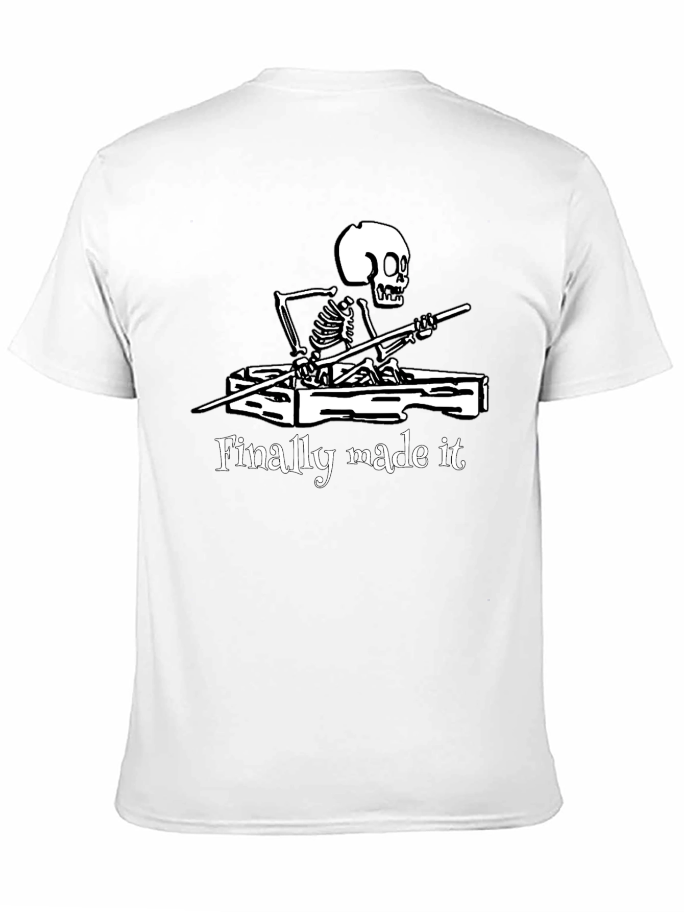 Finally Made It Skeleton T-Shirt - Funny Graphic Tee
