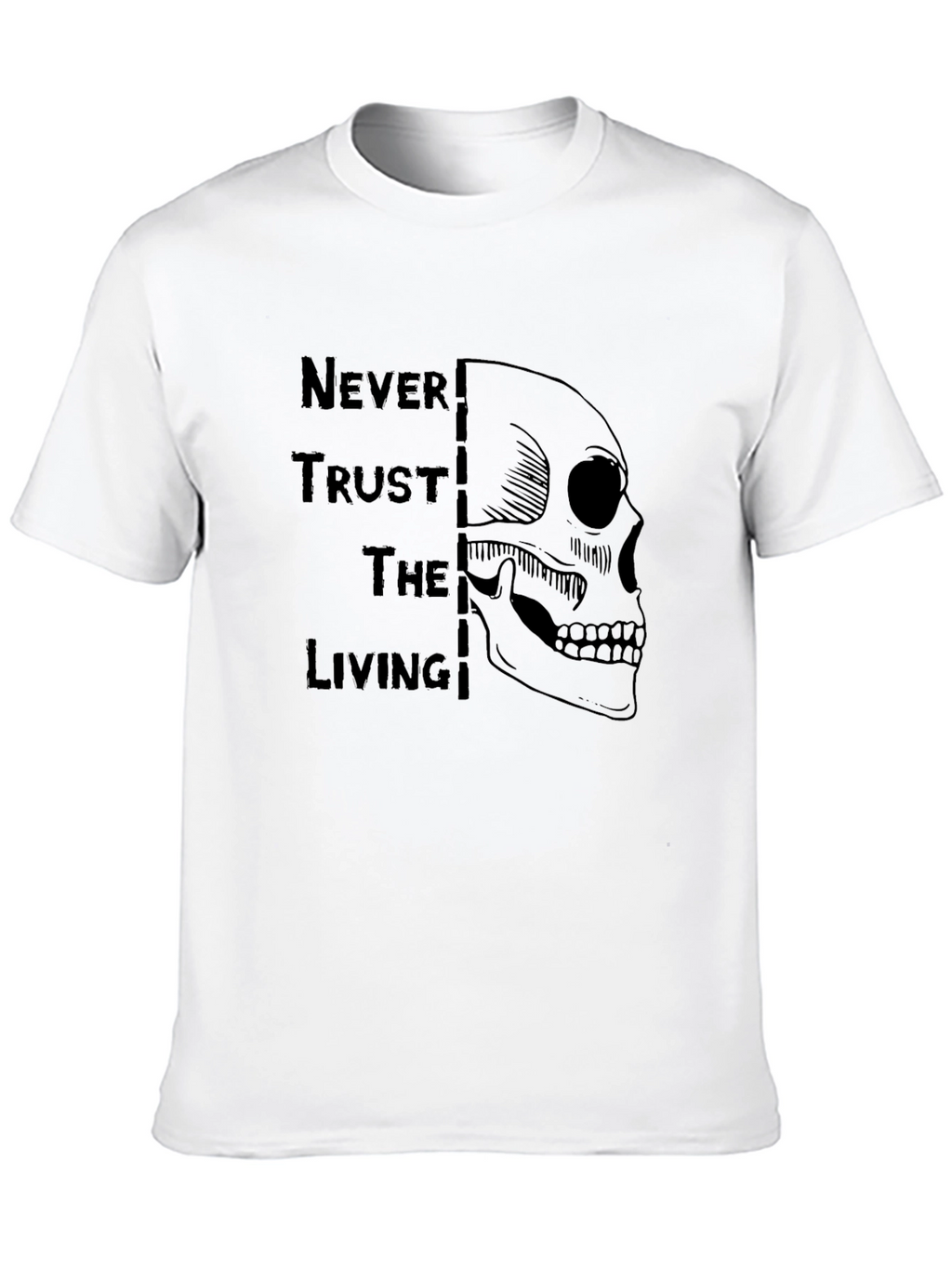 Never Trust the Living Skull Graphic Tee