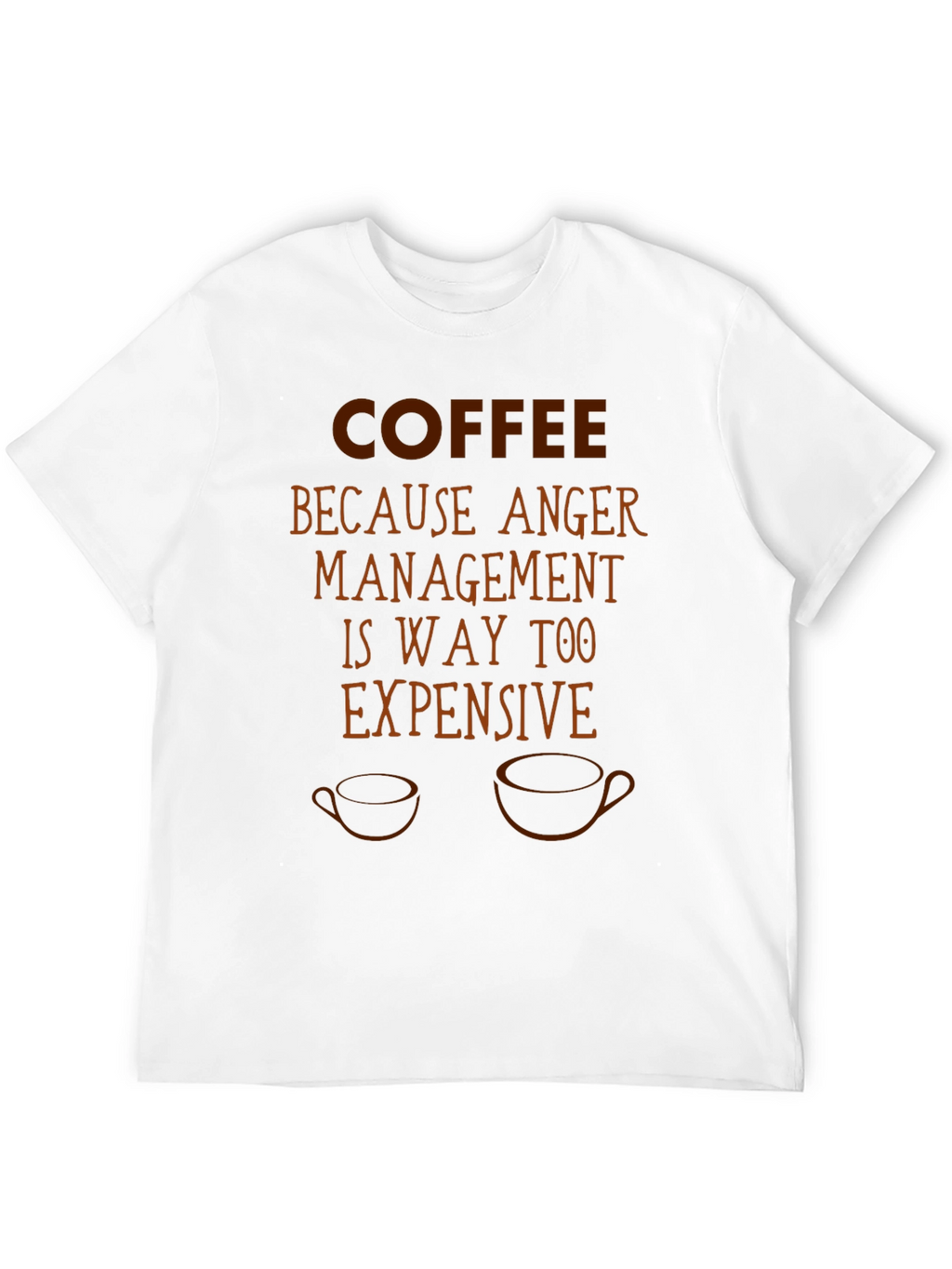 Coffee Because Anger Management T-Shirt Funny Sarcastic Tee