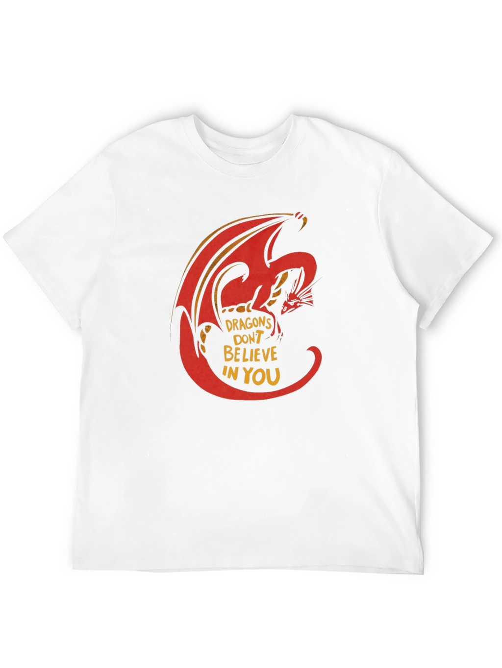 Dragon Graphic T-Shirt - Dragons Dont Believe In You