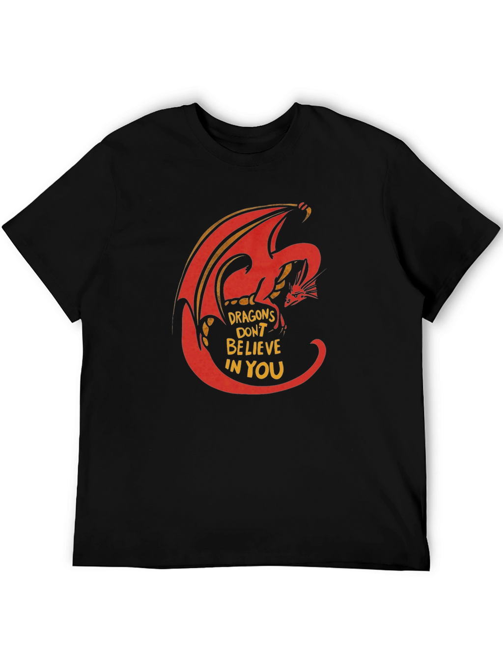 Dragon Graphic T-Shirt - Dragons Dont Believe In You