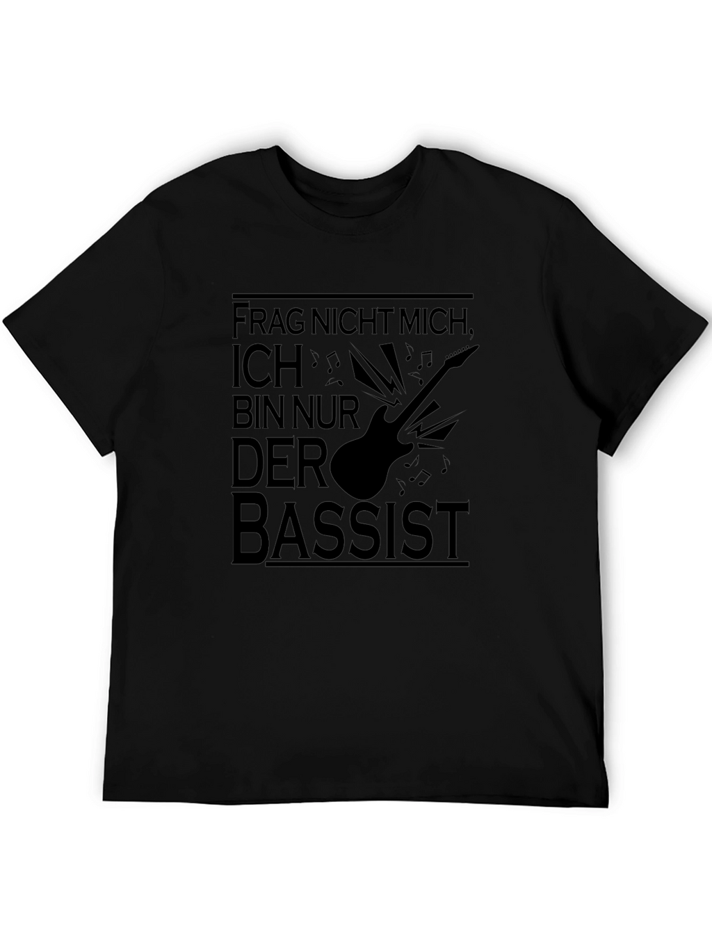 Frag Nicht Mich Ich Bin Nur Der Bassist T-Shirt