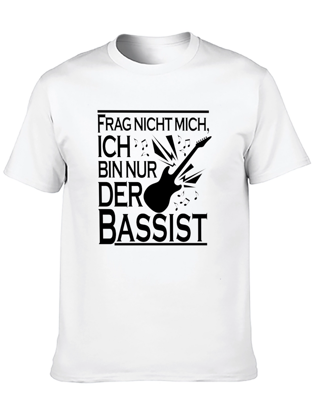 Frag Nicht Mich Ich Bin Nur Der Bassist T-Shirt