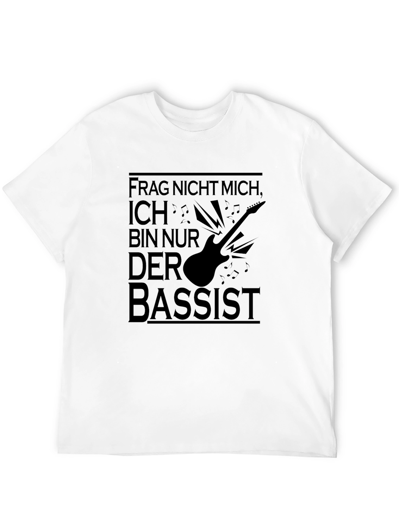 Frag Nicht Mich Ich Bin Nur Der Bassist T-Shirt