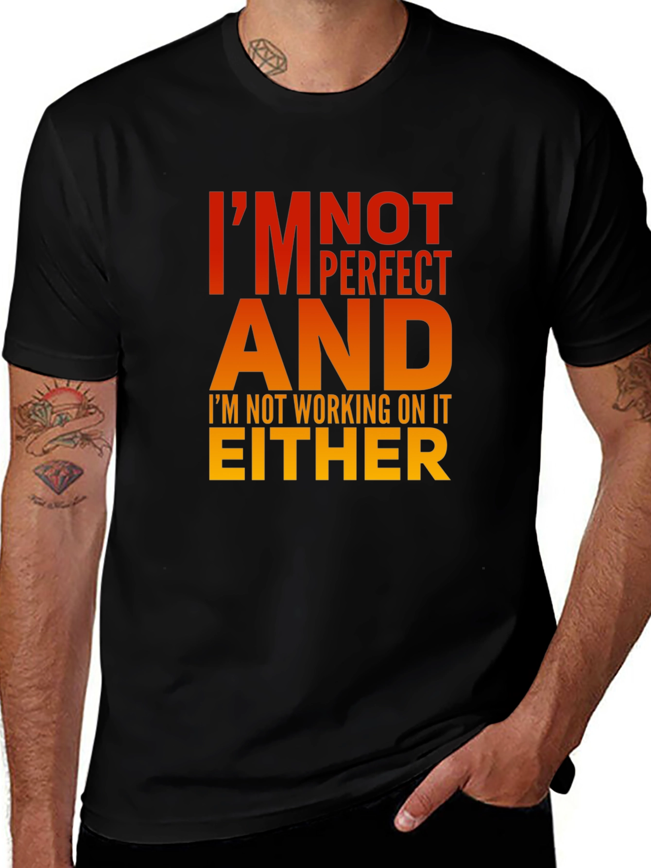 Im Not Perfect T-Shirt - Humorous Graphic Tee