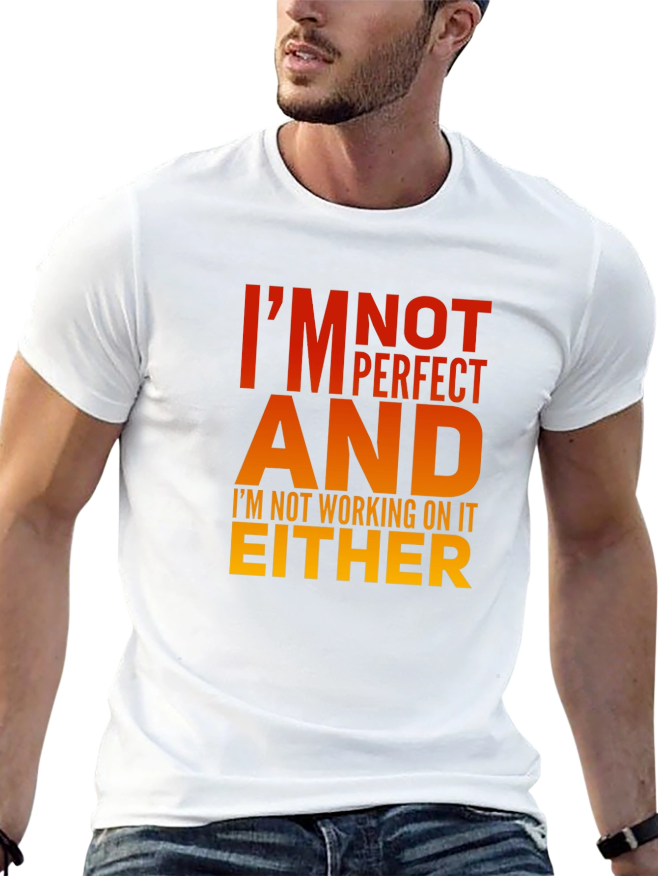Im Not Perfect T-Shirt - Humorous Graphic Tee