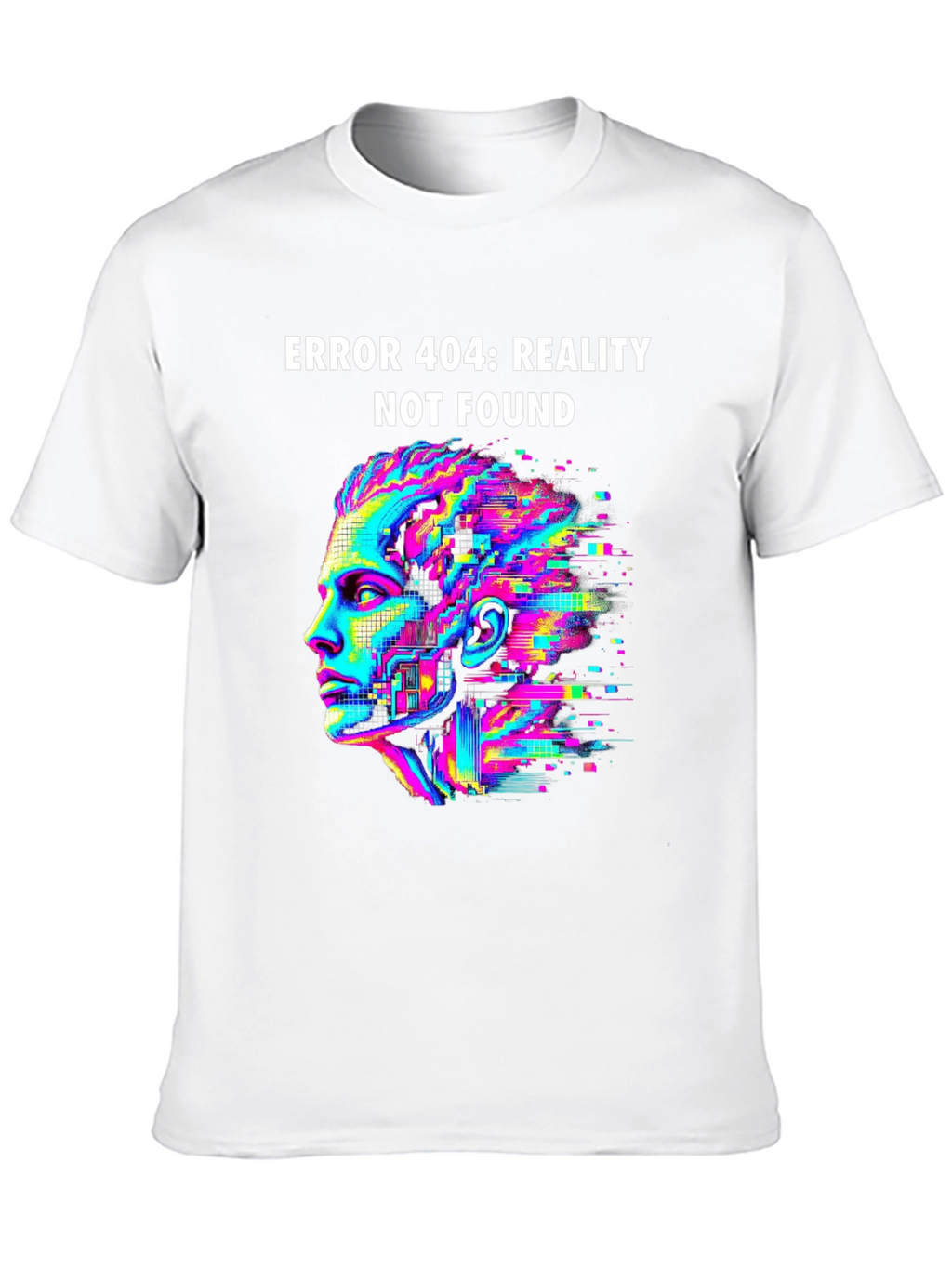 Error 404 Reality Not Found T-Shirt