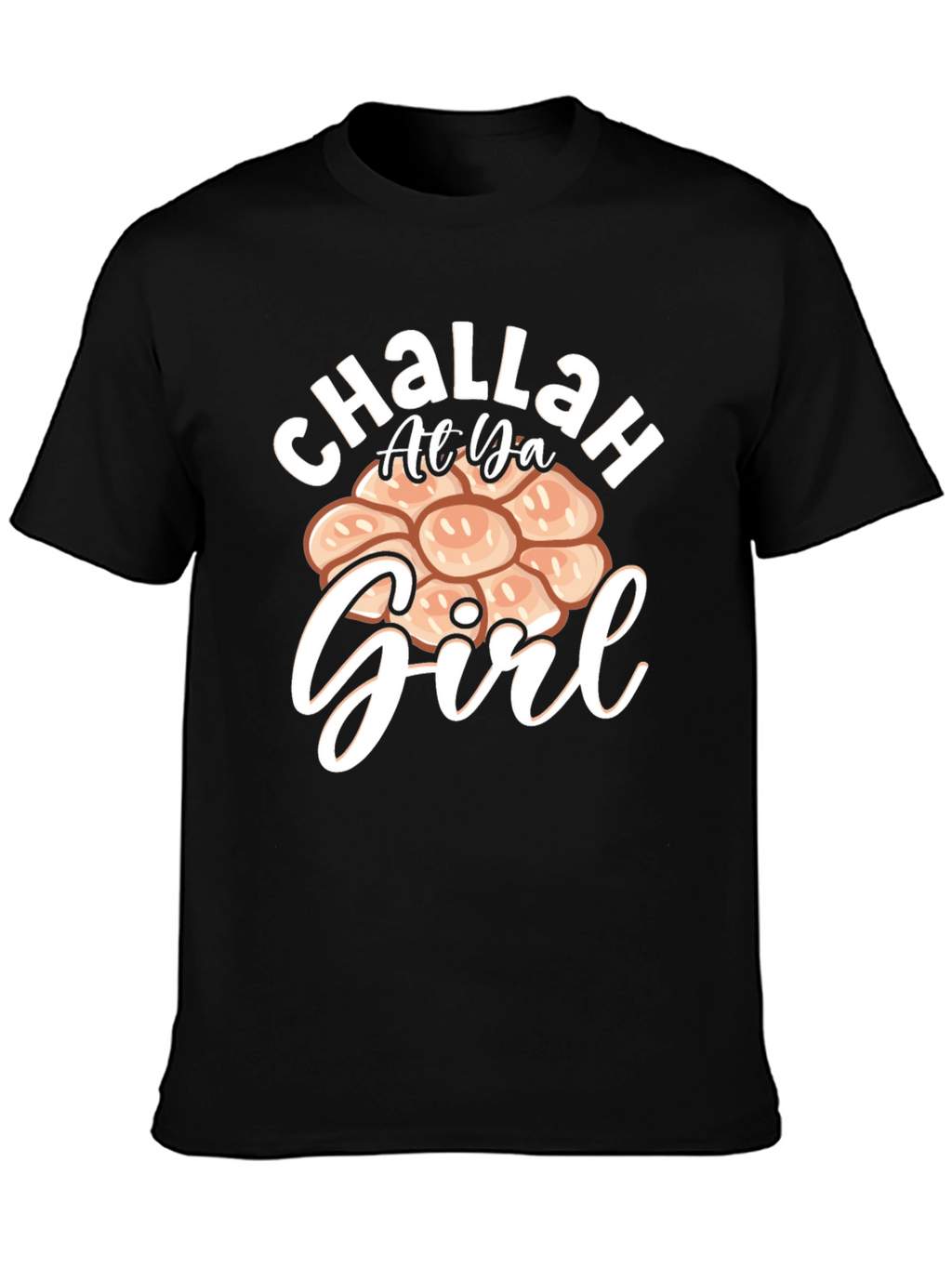 Challah At Ya Girl T-Shirt