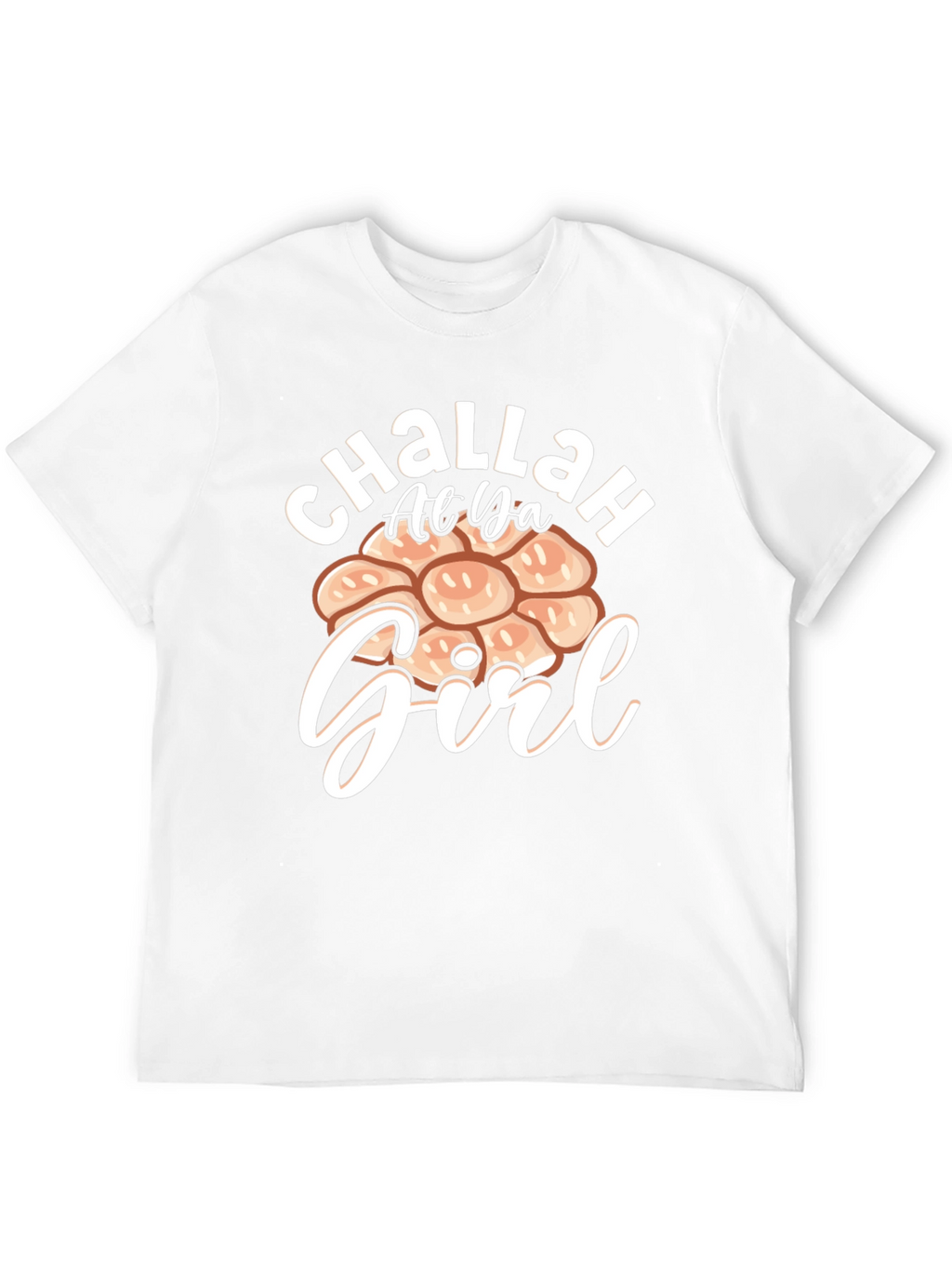 Challah At Ya Girl T-Shirt