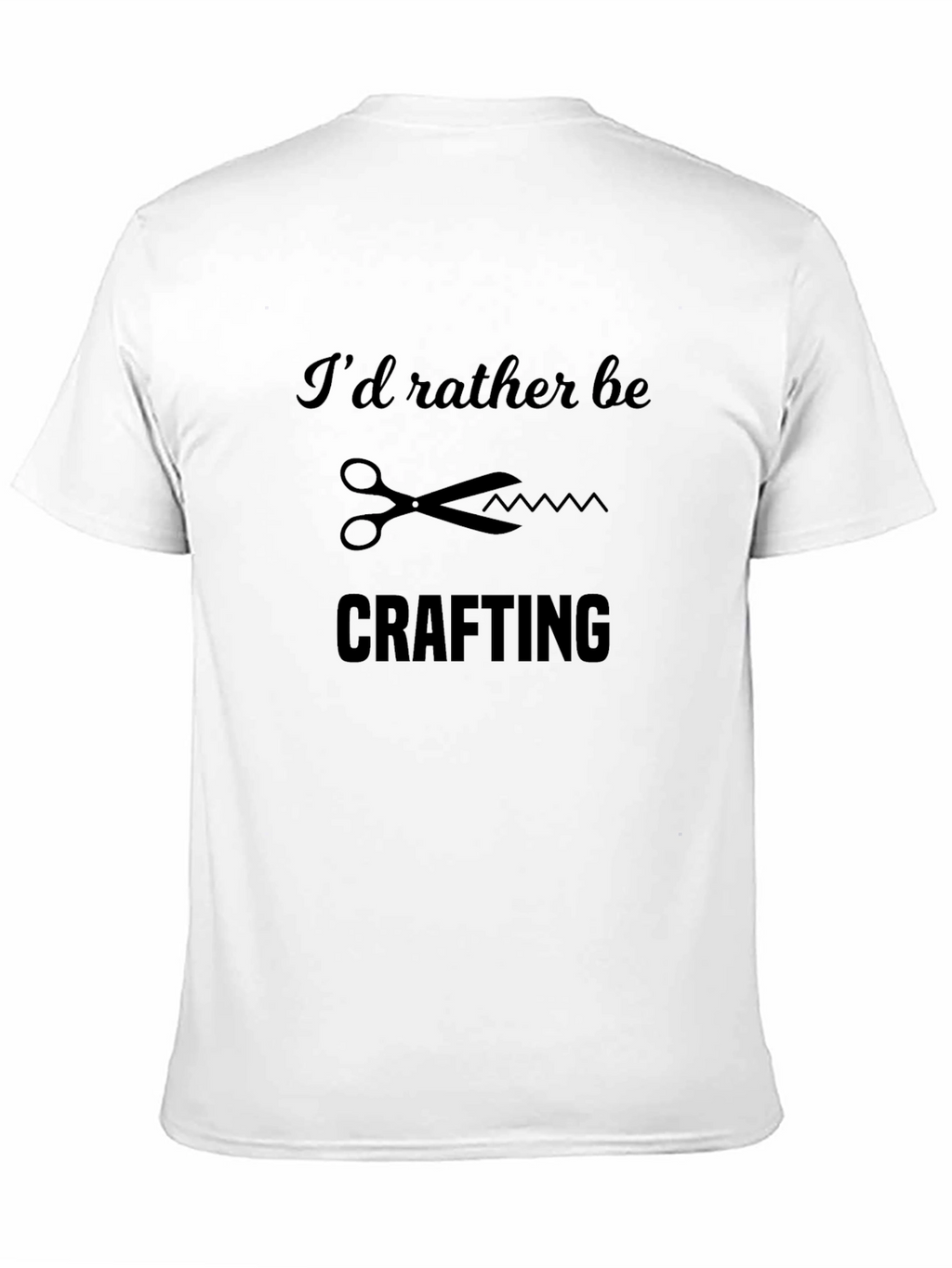Crafting T-Shirt: Id Rather Be Crafting