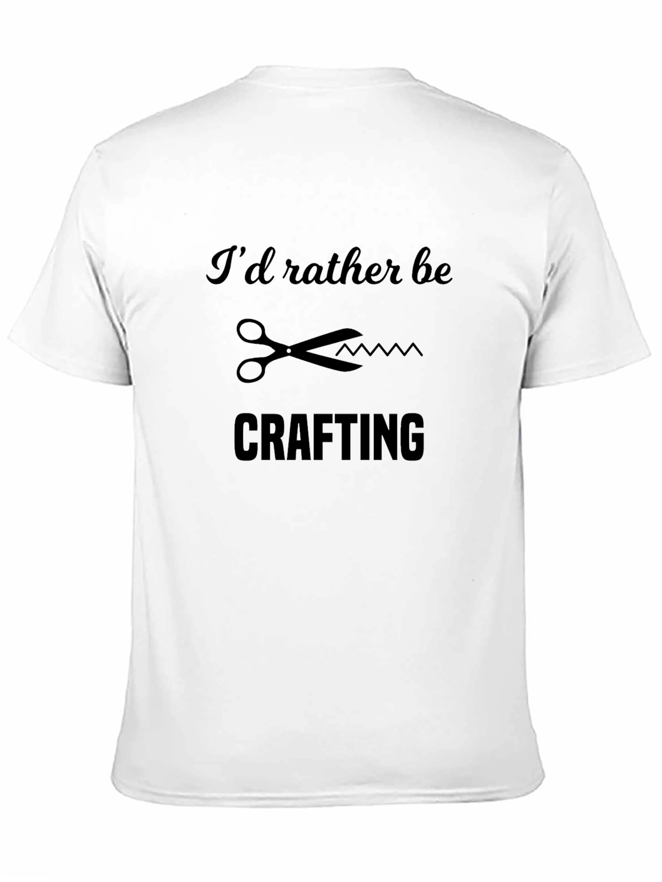 Crafting T-Shirt: Id Rather Be Crafting
