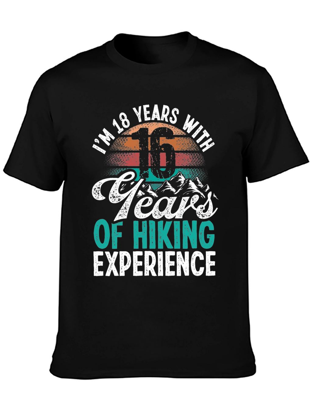 Hiking Experience T-Shirt - 18 Years Old Gift