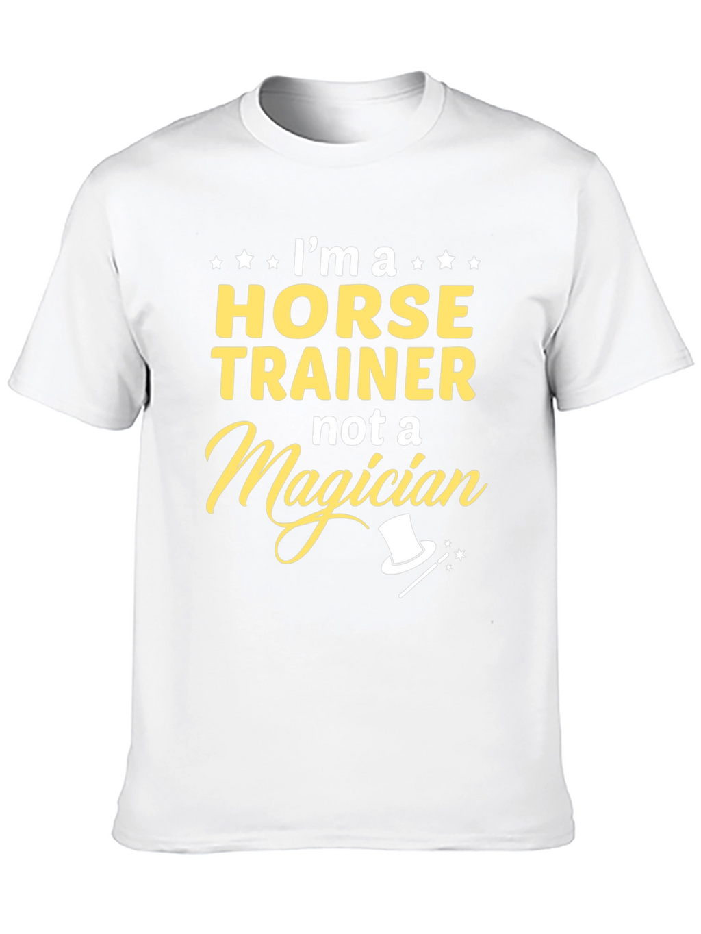 Horse Trainer T-Shirt - Not a Magician