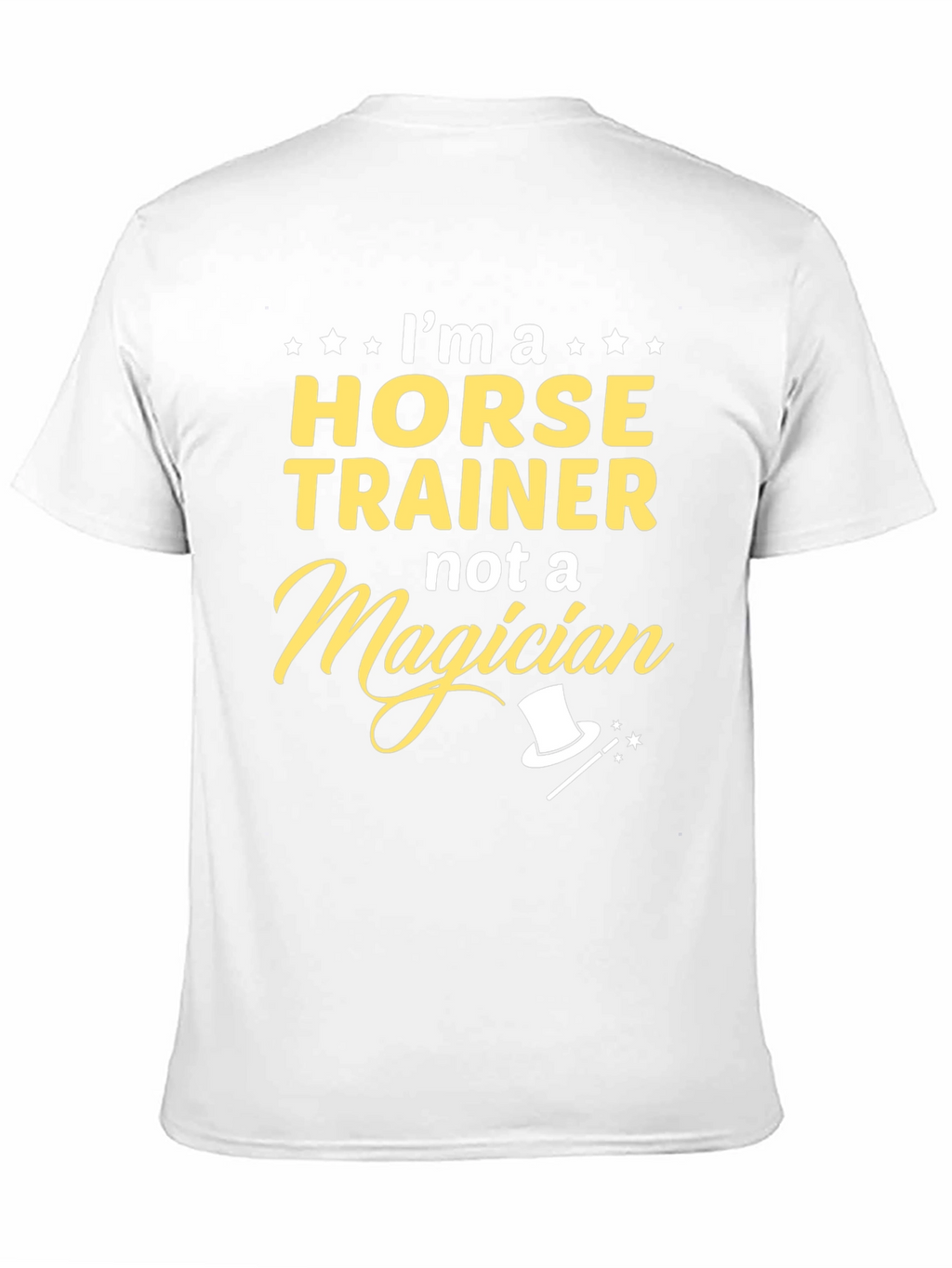 Horse Trainer T-Shirt - Not a Magician