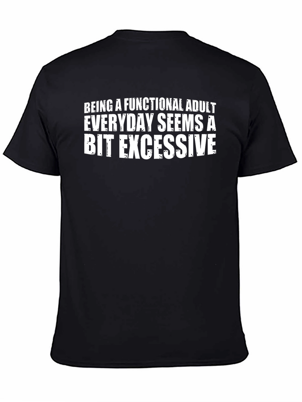 Functional Adult Sarcastic T-Shirt